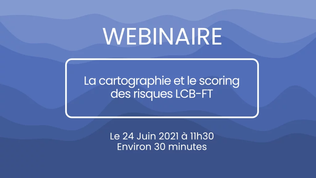 La cartographie et le scoring des risques LCB-FT