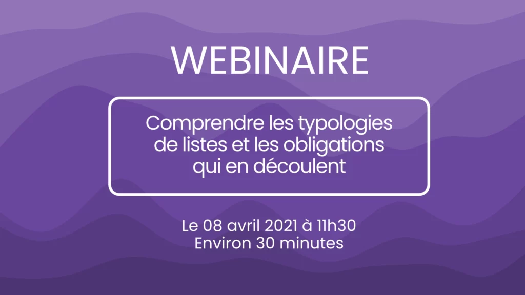 Comprendre les typologies de listes et les obligations qui en découlent