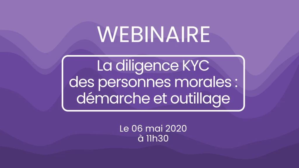 La diligence KYC des personnes morales : démarche et outillage