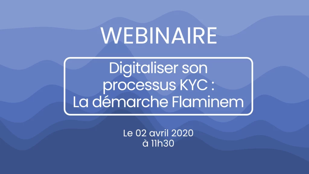 Digitaliser son processus KYC : La démarche Flaminem